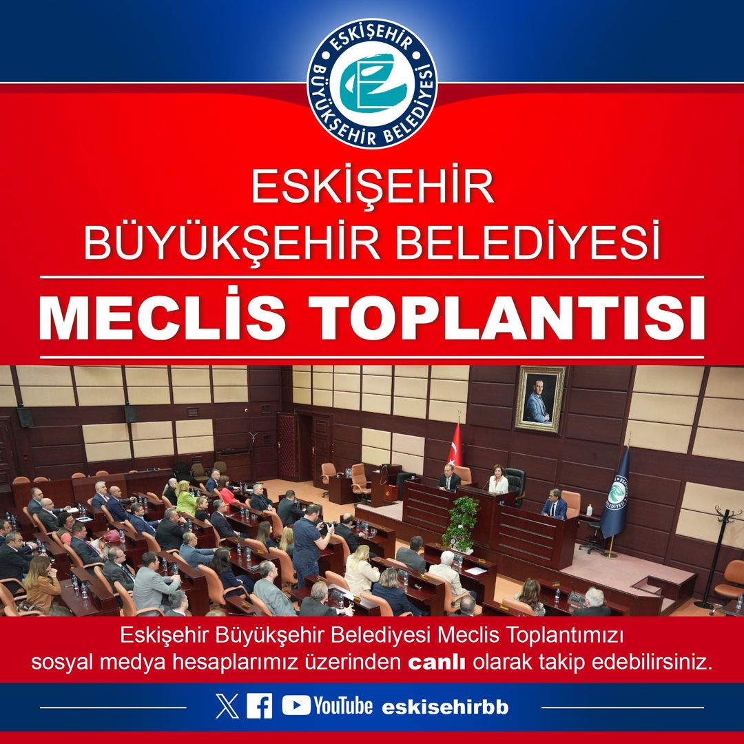 Eskişehir Büyükşehir Belediyesi Mayıs Ayı Meclis Toplantısı