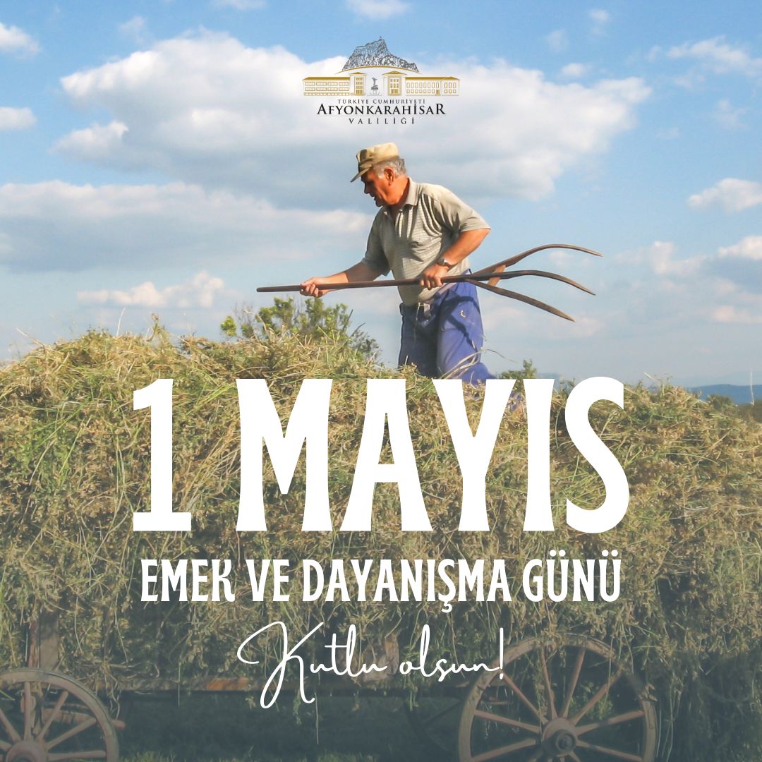 Afyonkarahisar Valiliği 1 Mayıs Emek ve Dayanışma Günü'nü Kutladı