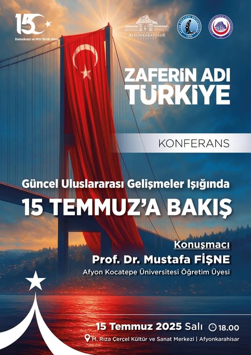 Afyon Kocatepe Üniversitesi'nde 15 Temmuz Konferansı Düzenlendi