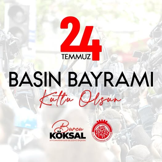 Afyonkarahisar Belediye Başkanı Köksal'dan Basın Bayramı Mesajı