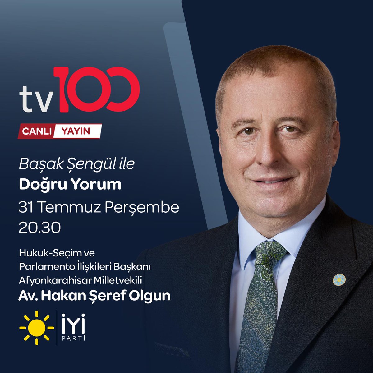 İyi Parti Milletvekili Hakan Şeref Olgun, TV100'de Doğru Yorum Programında Konuk Olacak