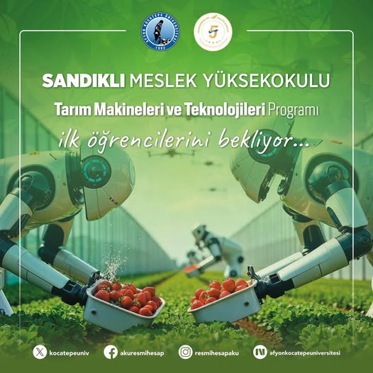 Afyon Kocatepe Üniversitesi Sandıklı Meslek Yüksekokulu'nda Tarım Makineleri ve Teknolojileri Programı Öğrenci Kabulü Başladı