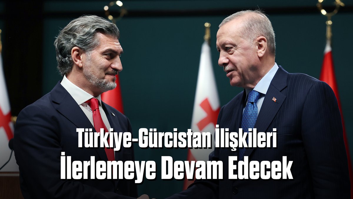 Türkiye ve Gürcistan Halkları Arasında Refahı Artırma Hedefi