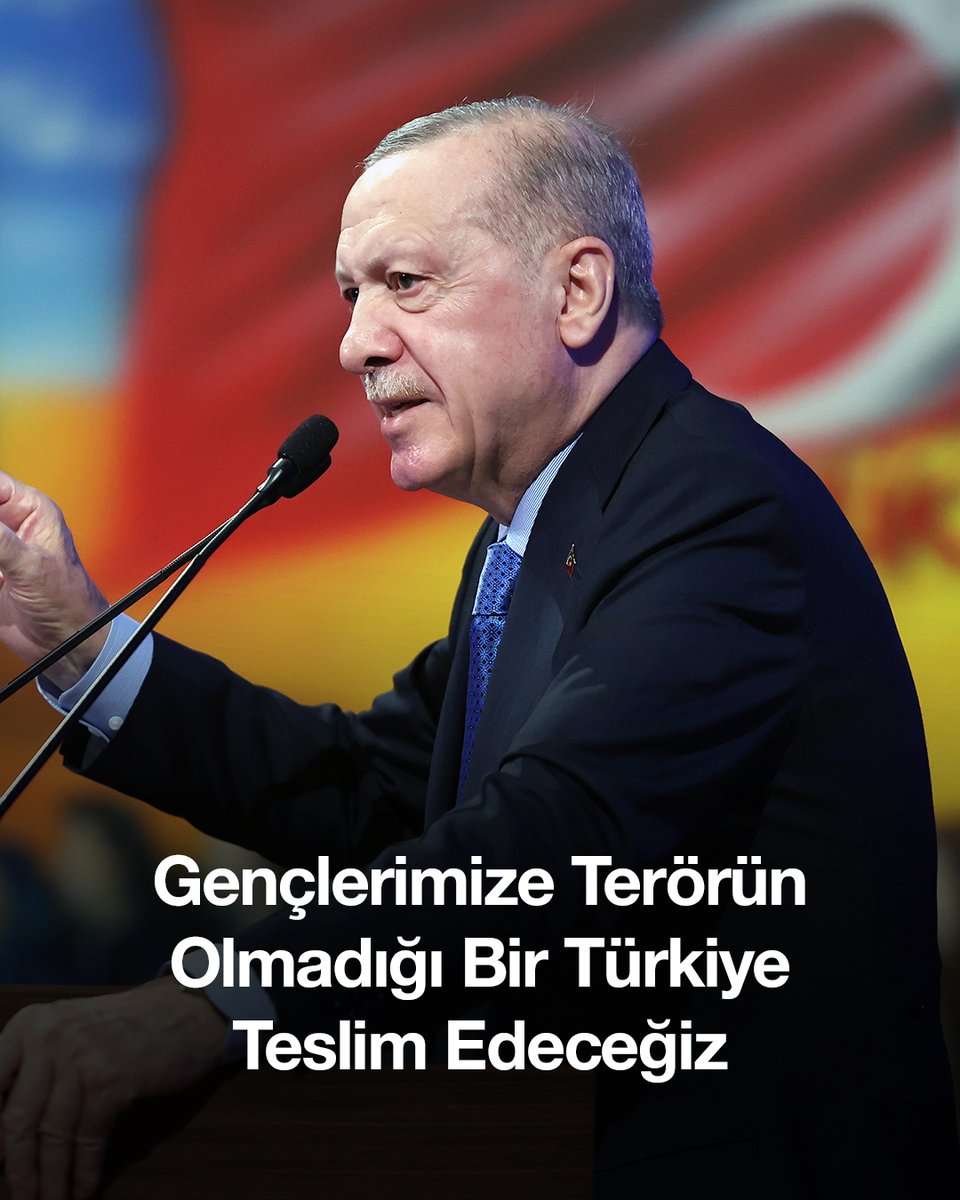 Erdoğan: Gençlerimize Terör Olmayan Bir Türkiye Teslim Edeceğiz