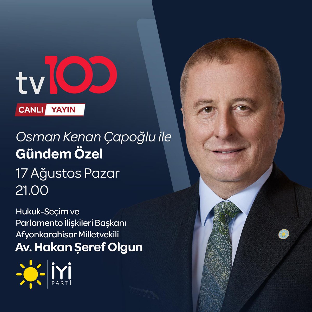 İyi Parti Milletvekili Hakan Şeref Olgun, TV100'de Canlı Yayınla Gündemi Değerlendirecek
