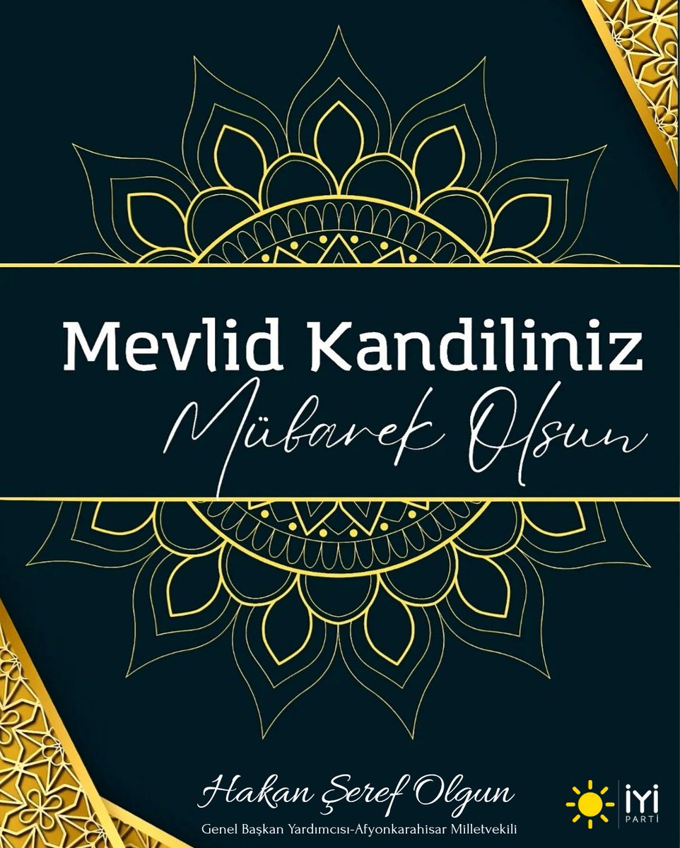 Mevlid Kandili Mesajları: İyi Parti Milletvekili Av. Hakan Şeref Olgun'dan Kutlama Mesajı