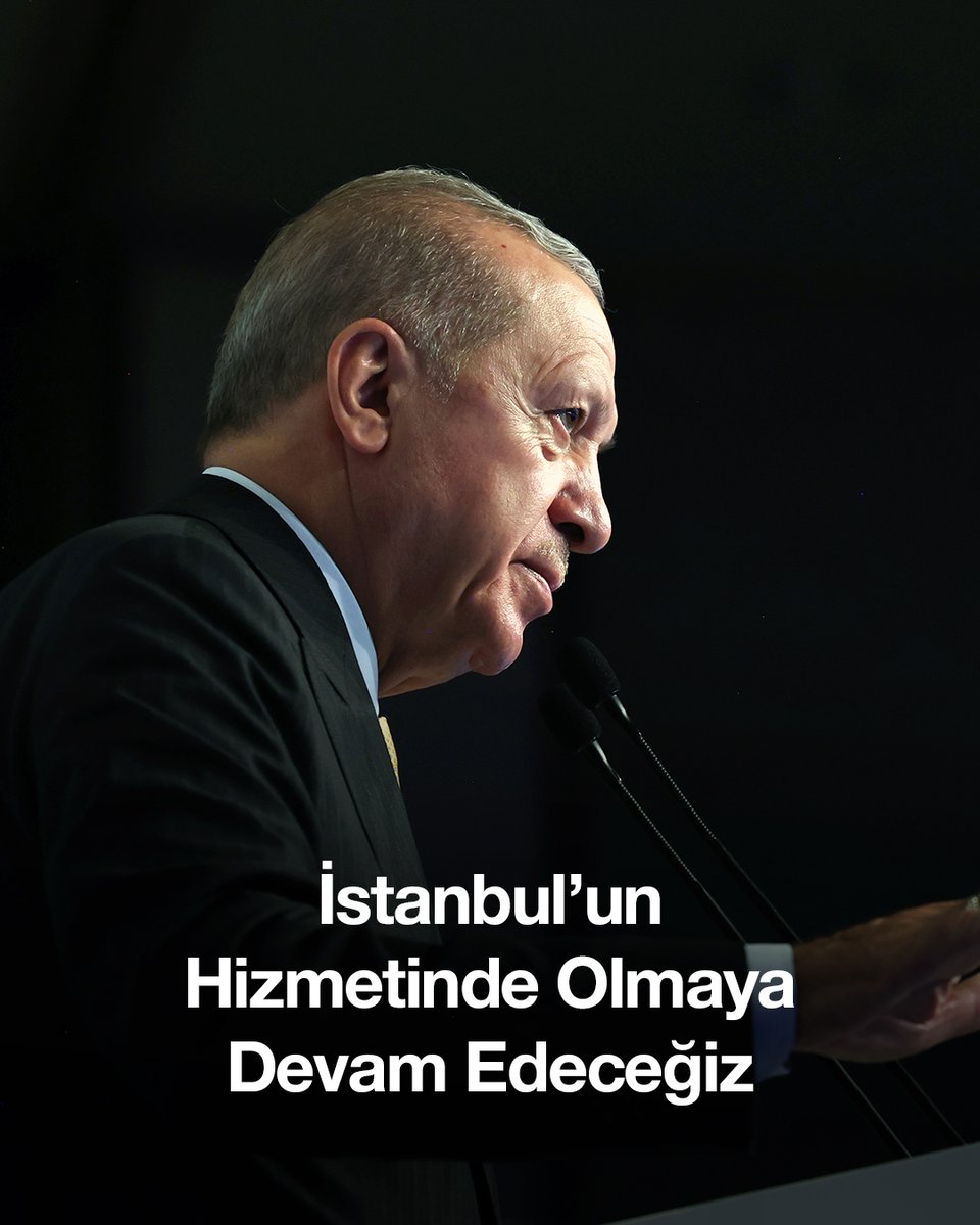 Cumhurbaşkanı Erdoğan: İstanbul'a Hizmet Etmeye Devam Edeceğiz