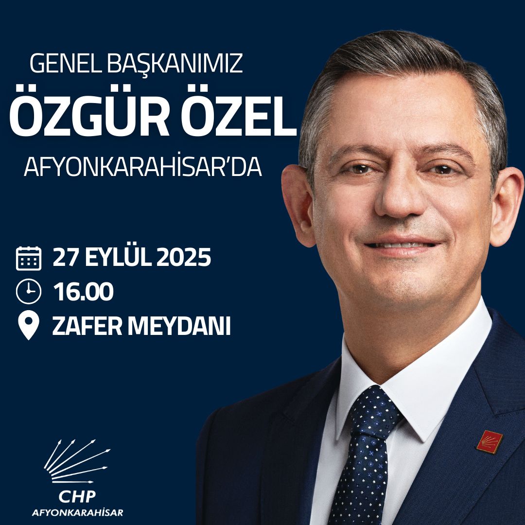 CHP Lideri Özgür Özel, Afyonkarahisar'da Miting Düzenleyecek